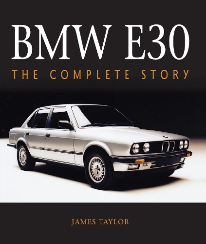 Бумажная книга «BMW E30: The Complete Story», автор Джеймс Тэйлор - фото №1