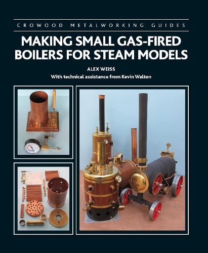 Паперова книга «Making Small Gas-Fired Boilers for Steam Models», авторів Алекс Вайс, Кевін Волтон - фото №1