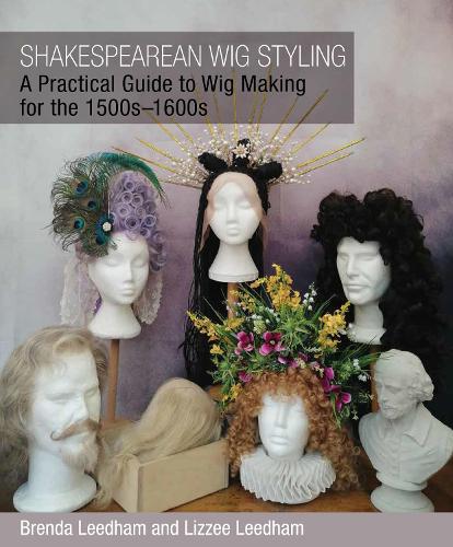 Бумажная книга «Shakespearean Wig Styling: A Practical Guide to Wig Making for the 1500s-1600s», авторов Бренда Лидхэм, Лиззи Лидхэм - фото №1