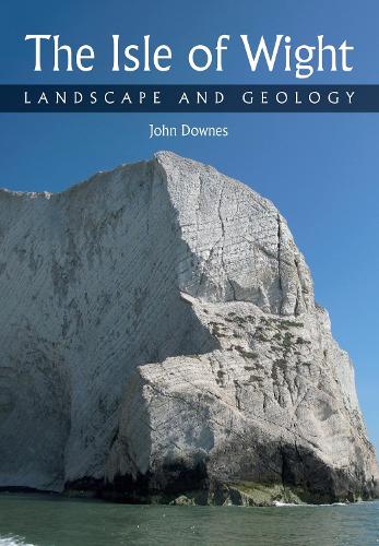 Бумажная книга «Isle of Wight: Landscape and Geology», автор Джон Даунс - фото №1