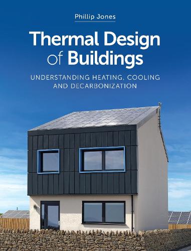 Паперова книга «Thermal Design of Buildings: Understanding Heating, Cooling and Decarbonisation», автор Філіп Джонс - фото №1