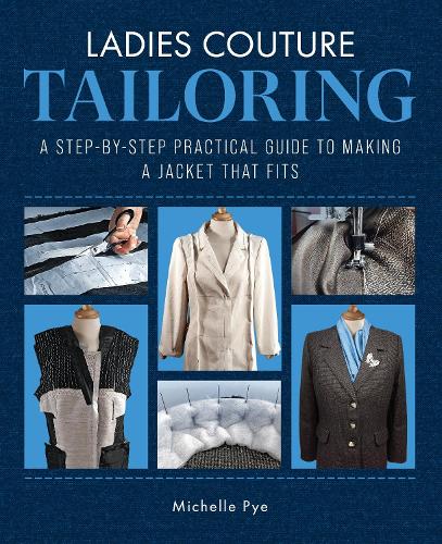 Бумажная книга «Ladies Couture Tailoring: A Step-by-Step Practical Guide to Making a Jacket that Fits», автор Мишель Пай - фото №1