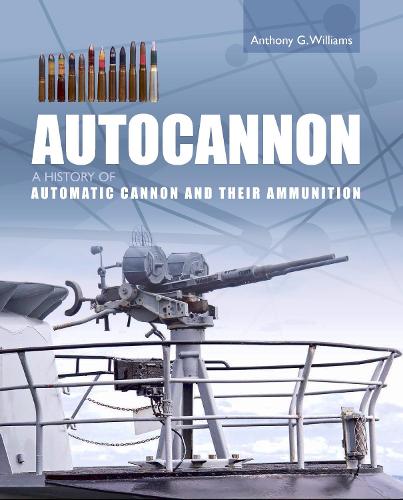 Бумажная книга «Autocannon: A History of Automatic Cannon and Ammunition», автор Энтони Г. Уильямс - фото №1