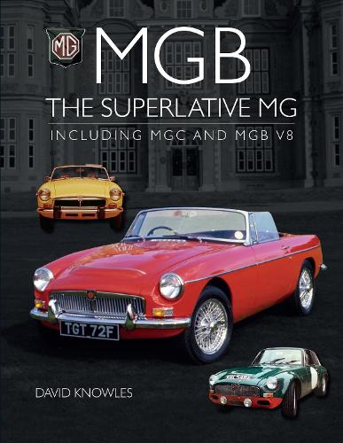 Паперова книга «MGB - The superlative MG: Including MGC and MGB V8», автор Девід Ноулз - фото №1