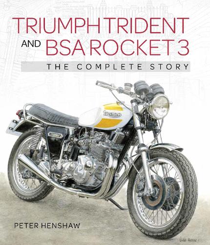 [object Object] «Triumph Trident and BSA Rocket 3: The Complete Story», автор Пітер Хеншоу - фото №1