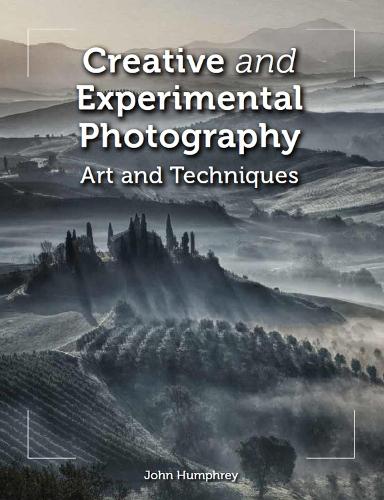 Бумажная книга «Creative and Experimental Photography: Art and Techniques», автор Джон Хамфри - фото №1