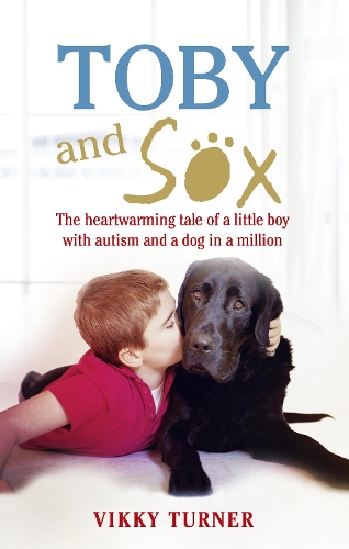 Паперова книга «Toby and Sox: The heartwarming tale of a little boy with autism and a dog in a million», авторів Віккі Тернер, Ніл Тернер - фото №1