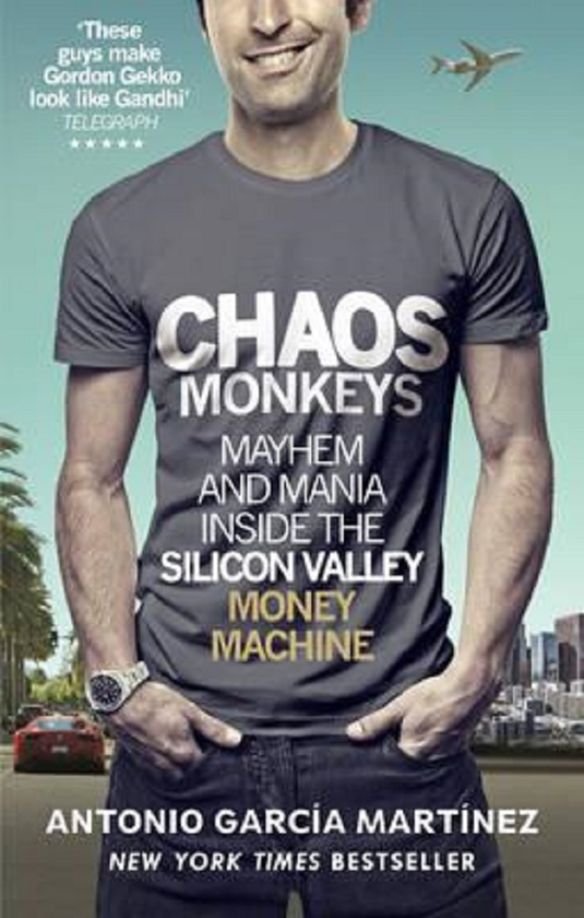 Паперова книга «Chaos Monkeys: Inside the Silicon Valley Money Machine», автор Антоніо Ґарсіа Мартінес - фото №1