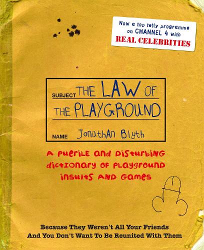 Бумажная книга «The Law Of The Playground: A puerile and disturbing dictionary of playground insults and games», автор Джонатан Блит - фото №1