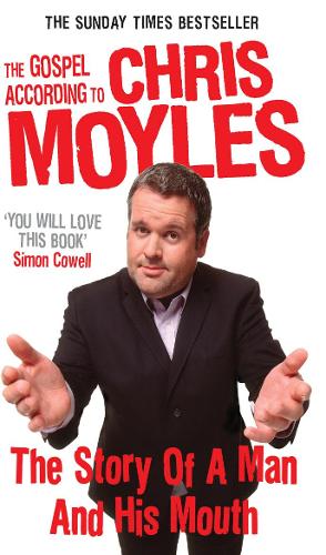 Бумажная книга «The Gospel According to Chris Moyles: The Story of a Man and His Mouth», автор Крис Мойлс - фото №1