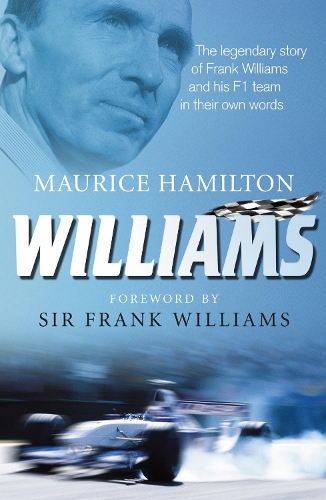 Бумажная книга «Williams: The legendary story of Frank Williams and his F1 team in their own words», автор Морис Гамильтон - фото №1