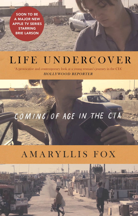 Бумажная книга «Life Undercover: Coming of Age in the CIA», автор Амариллис Фокс - фото №1