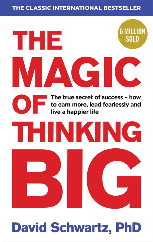 Паперова книга «The Magic of Thinking Big », автор Девiд Дж. Шварц - фото №1