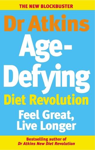 Бумажная книга «Dr Atkins Age-Defying Diet Revolution: Feel great, live longer», автор Роберт С. Аткинс - фото №1