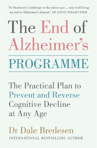 Бумажная книга «The End of Alzheimer's Programme: The Practical Plan to Prevent and Reverse Cognitive Decline at Any Age», автор Дэйл Бредесен - фото №1