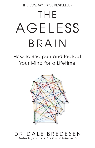 Паперова книга «The Ageless Brain: How to Sharpen and Protect Your Mind for a Lifetime», автор Дейл Бредесен - фото №1