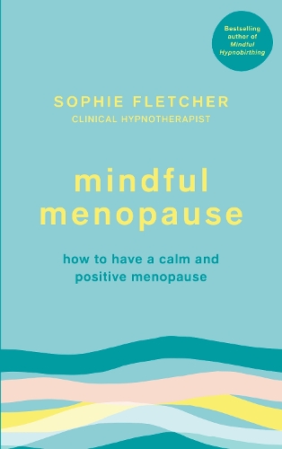 Паперова книга «Mindful Menopause: How to have a calm and positive menopause», автор Софі Флетчер - фото №1