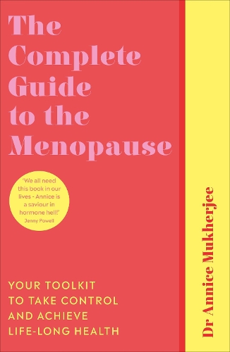 Бумажная книга «The Complete Guide to the Menopause: Your Toolkit to Take Control and Achieve Life-Long Health», автор Аннис Мукерджи - фото №1