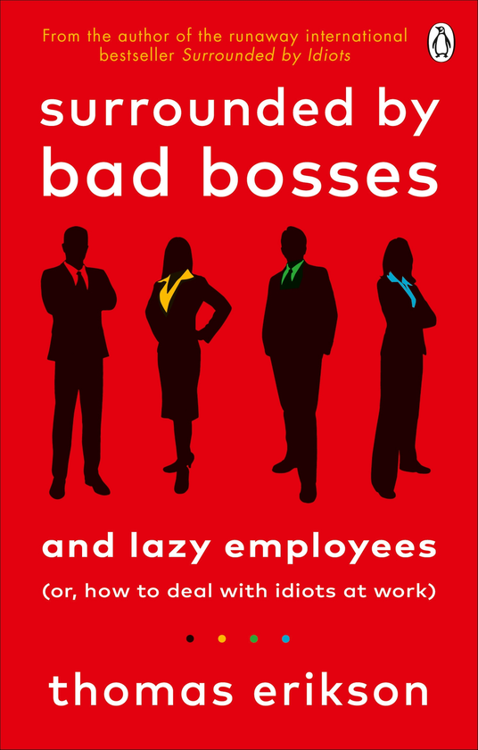 Бумажная книга «Surrounded by Bad Bosses and Lazy Employees (or, How to Deal with Idiots at Work)», автор Томас Эриксон - фото №1