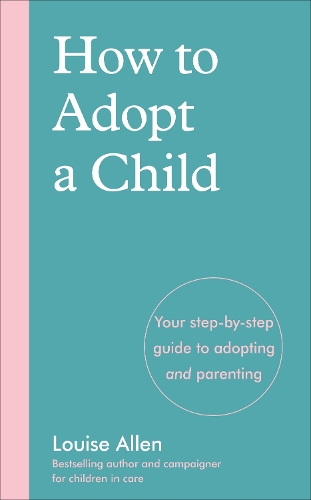 Паперова книга «How to Adopt a Child: Your step-by-step guide to adopting and parenting», автор Луїза Аллен - фото №1