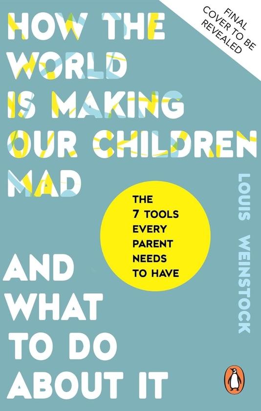 Бумажная книга «How the World is Making Our Children Mad and What to Do About It», автор Луи Вайншток - фото №1