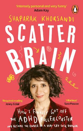 Бумажная книга «Scatter Brain: How I finally got off the ADHD rollercoaster and became the owner of a very tidy sock drawer», автор Шапарак Хорсанди - фото №1