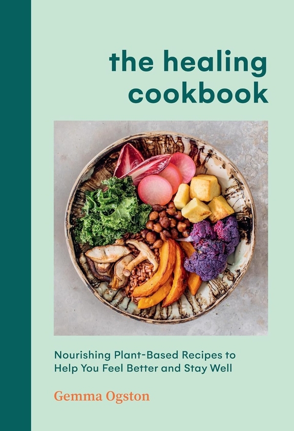 [object Object] «The Healing Cookbook: Nourishing plant-based recipes to help you feel better and stay well», автор Джемма Огстон - фото №1