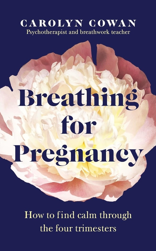 Бумажная книга «Breathing for Pregnancy: How to find calm through the four trimesters», автор Кэролин Коуэн - фото №1