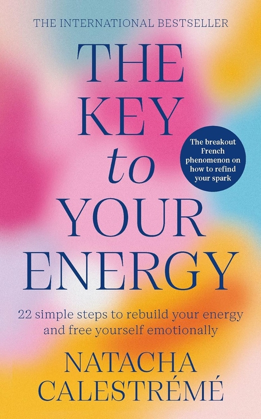 Бумажная книга «The Key To Your Energy: 22 Steps to Rebuild Your Energy and Free Yourself Emotionally», автор Натача Калестрема - фото №1