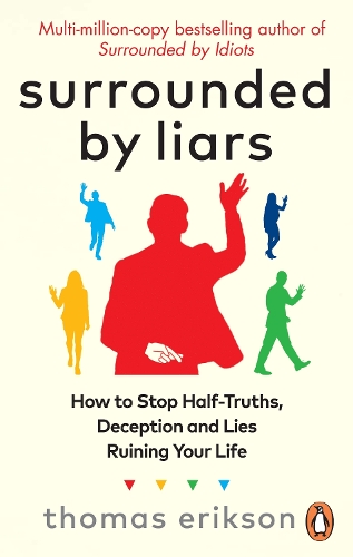[object Object] «Surrounded by Liars: How to Stop Lies and Half-truths Ruining Your Life», автор Томас Эриксон - фото №1