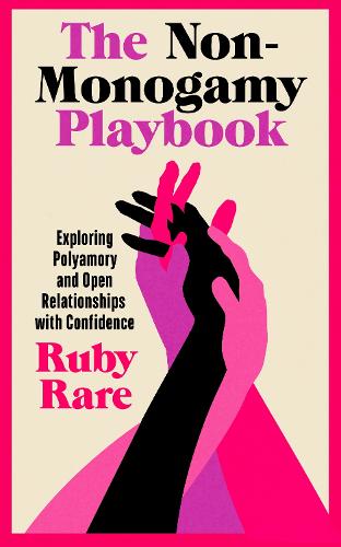 [object Object] «The Non-Monogamy Playbook: Exploring Polyamory and Open Relationships with Confidence», автор Рубі Раре - фото №1