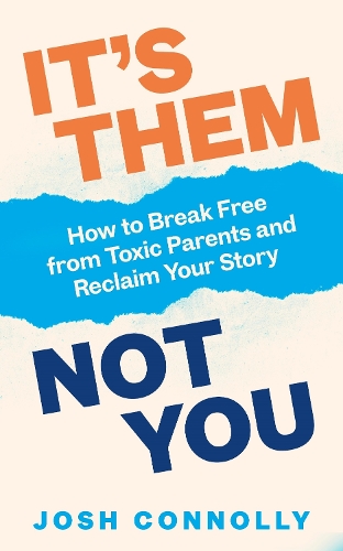 Бумажная книга «It’s Them, Not You: How to Break Free from Toxic Parents and Reclaim Your Story» - фото №1