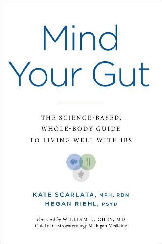 Бумажная книга «Mind Your Gut: The Whole-body, Science-based Guide to Living Well with IBS», авторов Кейт Скарлата, Меган Риль - фото №1