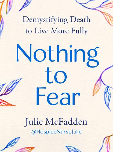 Бумажная книга «Nothing to Fear: Demystifying Death to Live More Fully» - фото №1