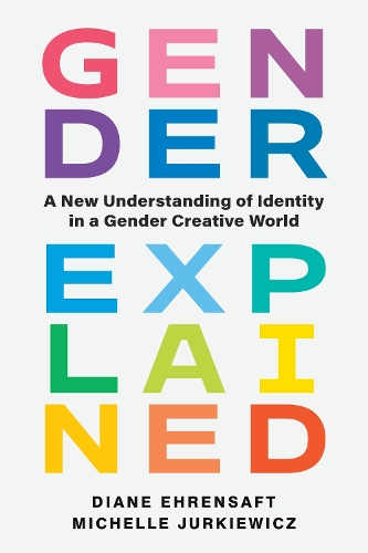 Паперова книга «Gender Explained: A New Understanding of Identity in a Gender Creative World», авторів Діана Еренсафт, Мішель Юркевич - фото №1
