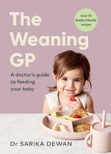 Паперова книга «The Weaning GP: A doctor’s guide to feeding your baby», автор Саріка Деван - фото №1