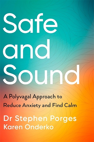 [object Object] «Safe and Sound: A Polyvagal Approach to Reduce Anxiety and Find Calm», авторов Карен Ондерко, Стивен В. Поргес - фото №1