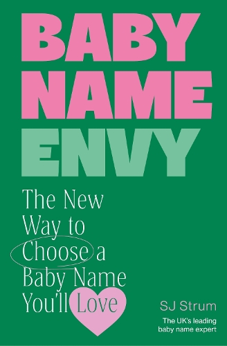 Бумажная книга «Baby Name Envy: The New Way to Choose a Baby Name You’ll Love», автор С. Дж. Струм - фото №1