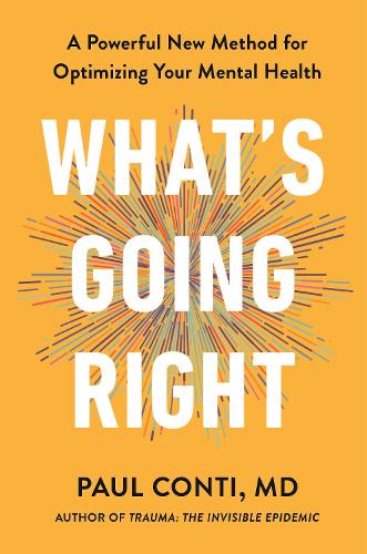 Паперова книга «What's Going Right: A Powerful New Method for Optimising Your Mental Health», автор Пол Конті - фото №1