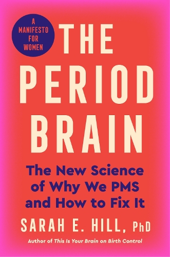 Бумажная книга «The Period Brain: The new science of the luteal phase – and how to thrive through it», автор Сара Хилл - фото №1