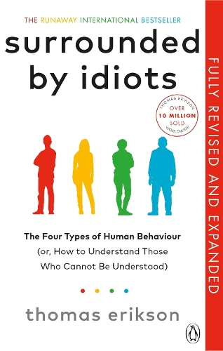 Паперова книга «Surrounded by Idiots: The Four Types of Human Behaviour and How to Effectively Communicate with Each in Business (and in Life)», автор Томас Еріксон - фото №1