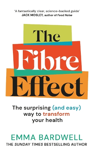 Бумажная книга «The Fibre Effect: The surprising (and easy) way to transform your health», автор Эмма Бардвелл - фото №1