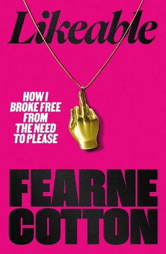 Паперова книга «Likeable: How I Broke Free From The Need To Please», автор Ферн Коттон - фото №1
