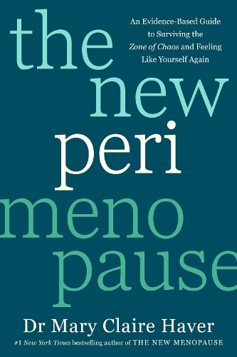 Бумажная книга «The New Perimenopause: An Evidence-Based Guide to Surviving the Zone of Chaos and Feeling Like Yourself Again», автор Мэри Клэр Хейвер - фото №1