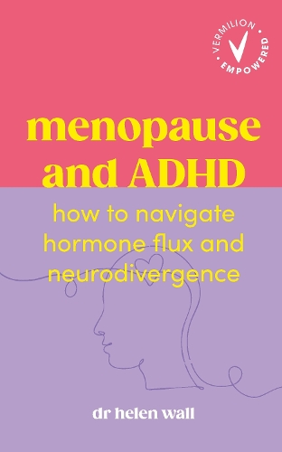 Бумажная книга «Menopause and ADHD: How to navigate hormone flux and neurodivergence», автор Хелен Уолл - фото №1