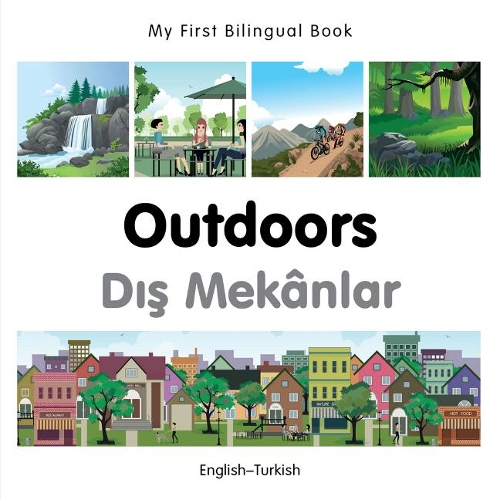 Бумажная книга «My First Bilingual Book - Outdoors (English-Turkish)», автор Milet Publishing - фото №1