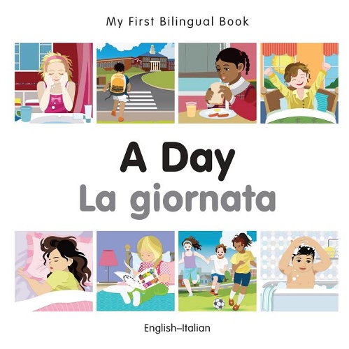 Бумажная книга «My First Bilingual Book - A Day (English-Italian)», автор Milet Publishing - фото №1