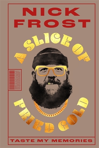 Бумажная книга «A Slice of Fried Gold: Taste my Memories», автор Ник Фрост - фото №1