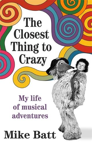 Бумажная книга «The Closest Thing to Crazy: My Life of Musical Adventures», автор Майк Батт - фото №1