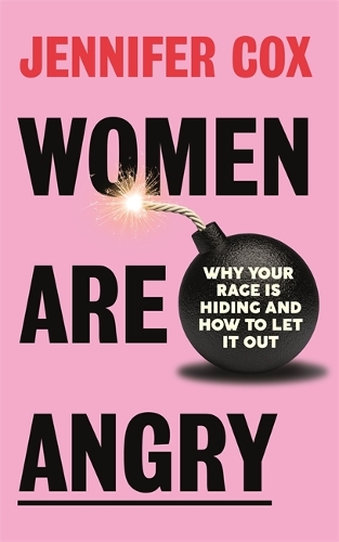 Бумажная книга «Women Are Angry: Why Your Rage is Hiding and How to Let it Out» - фото №1
